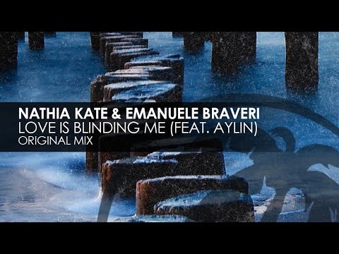 Nathia Kate & Emanuele Braveri featuring Aylin - Love Is Blinding Me