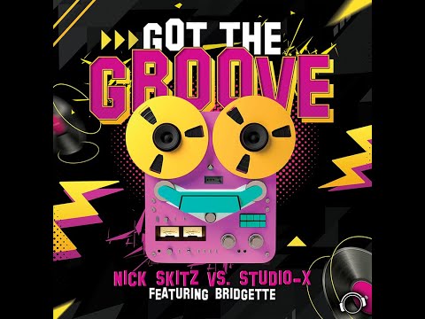Nick Skitz vs. Studio-X feat. Bridgette - Got The Groove (Basslouder Remix Edit)