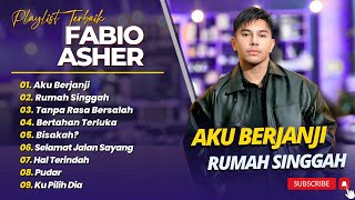 Download lagu FABIO ASHER - AKU BERJANJI - RUMAH SINGGAH - TANPA RASA BERSALAH || LAGU POP INDO TRENDING 2025 mp3
