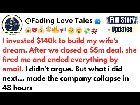 I invested $140k to build my wife's dream. After we closed a $5m deal, she fired me...