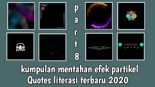 Download lagu Kumpulan Mentahan Efek Partikel Spectrum Quotes Literasi Kinemaster Terbaru 2020 | part 8 mp3 Download lagu Kumpulan Mentahan Efek Partikel Spectrum Quotes Literasi Kinemaster Terbaru 2020 | part 8 mp3