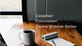 2024 CCC Webinar Series: Dr Carmela Tartaglia - Concussion: An Invisible Brain Injury