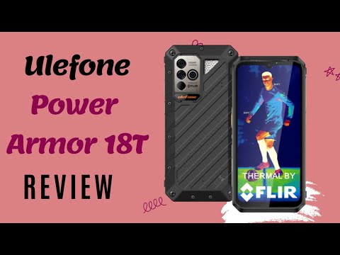 Built Tough for Any Adventure: Ulefone Power Armor 18T Review