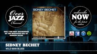 Sidney Bechet - Wild Man Blues (1940)