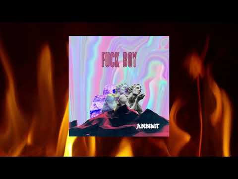 ANNMT - Fuck Boy (Prod. Wick Music)