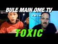 Bule Gila Main OME TV TOXIC
