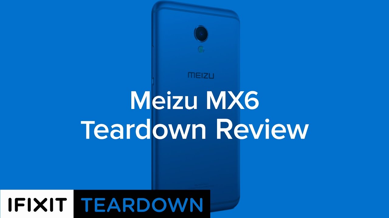 Meizu MX6 Teardown Review!