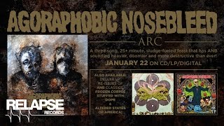 AGORAPHOBIC NOSEBLEED - 'Arc' Album Trailer