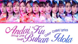 Download lagu JKT48 - Andai 'Ku Bukan Idola | Color Coded Lyrics  mp3
