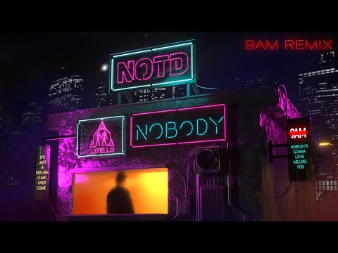 NOTD, Catello - Nobody (9AM Remix)