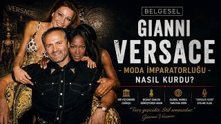 Gianni Versace: Dünyanın En Güçlü Moda İmparatorluğunu Nasıl Kurdu? - 