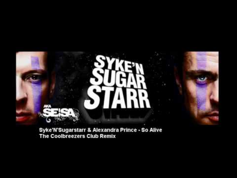Syke'n'Sugarstarr & Alexandra Prince - So Alive (The Coolbreezers Club Remix)