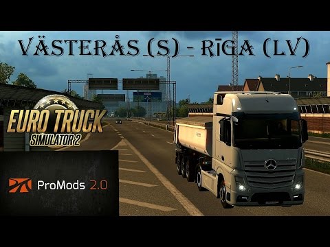Euro Truck Simulator 2 Promods 2.02 Västerås (S) - Rīga (LV) Timelapse