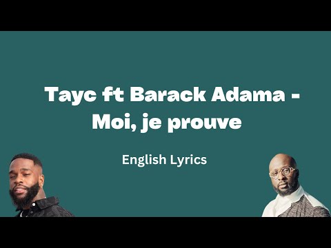 Tayc ft Barack Adama - Moi, je prouve (English Lyrics)