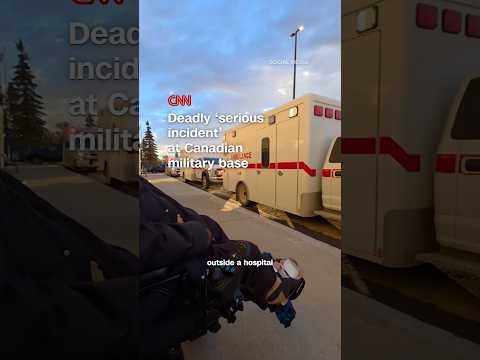 Deadly ‘serious incident’ at Canadian military base