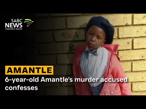 6-year-old Amantle's murder accused confesses