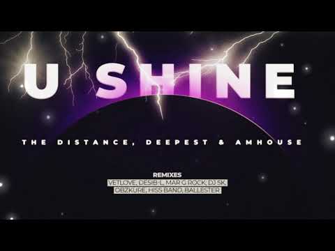 The Distance ft. Deepest & AmHouse - U Shine (DJ SK Remix) #Soundofsoul