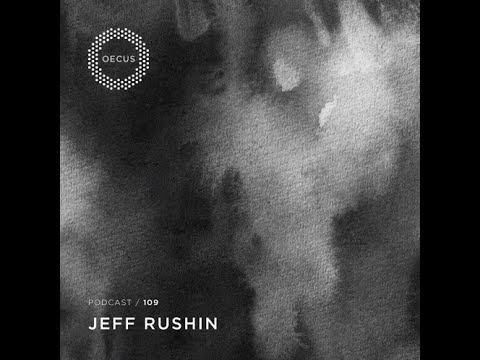 JEFF RUSHIN - OECUS Podcast 109