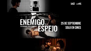 TRAILER I ENEMIGO EN EL ESPEJO 25 DE SEPTIEMBRE