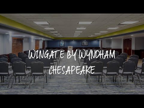 Wingate by Wyndham Chesapeake Review - Chesapeake , United States of America