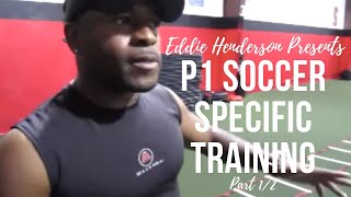 P1 Soccer Specific Training With Eddie Henderson (Part 1/2)