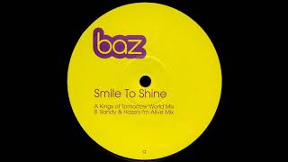 Baz - Smile To Shine (Sandy & Haze's I'm Alive Mix)
