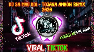 Download lagu DJ SA MAU KOI ( TOJANA ) DJ VIRAL TIKTOK || VERSI NOFIN ASIA REMIX  || Terbaru 2020 mp3