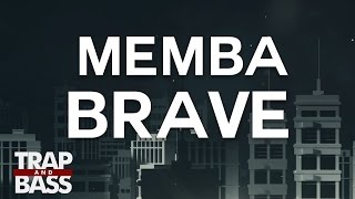 MEMBA - Brave (feat. Dakk &amp; GIIA)