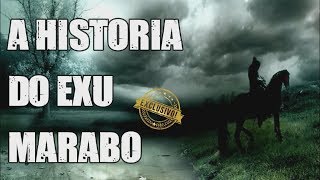 A HISTORIA DO EXU MARABO (EXCLUSIVO)