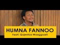 HUMNA FANNOO QAJEELAA WAAQGAARII 2018