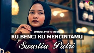 Download lagu Swastia Putri - Ku Benci Ku Mencintamu Pop Indonesia Terbaru 2021 mp3 Download lagu Swastia Putri - Ku Benci Ku Mencintamu Pop Indonesia Terbaru 2021 mp3