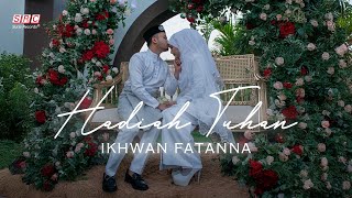 Download lagu Ikhwan Fatanna - Hadiah Tuhan mp3 Download lagu Ikhwan Fatanna - Hadiah Tuhan mp3