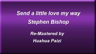Send a little love my way Stephen Bishop