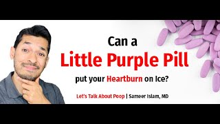 Can A Little Purple Pill Heal Your Heartburn