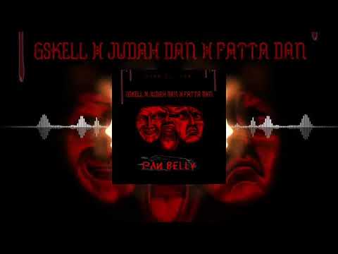 Gskell X Judah Dan X Fatta Dan  ( Pan Belly) OFFICIAL AUDIO