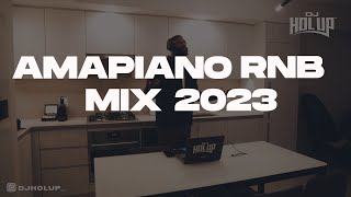 Best Amapiano Mix 2023  RnB Edition Ft Brandy Sade