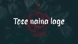 Tose Naina Lage Piya Sawre- lyrical song  Anwar  K