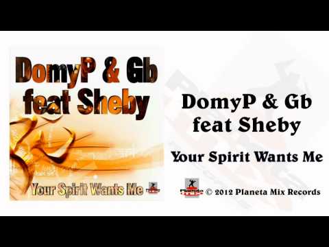 DomyP & Gb Feat Sheby - Your Spirit Wants Me (Original Mix)
