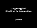 Serge Reggiani-Il Suffirait De Presque Rien-paroles