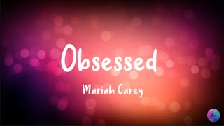 Obsessed (Lyrics) - Mariah Carey