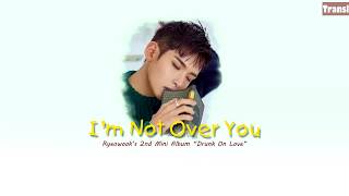 |Vietsub/Engsub| RYEOWOOK 려욱 - 너에게 (I&#39;m not over you)