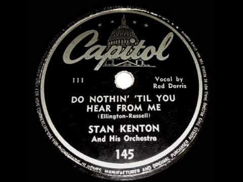 1943 Stan Kenton - Do Nothin’ Till You Hear From Me (Red Dorris, vocal)