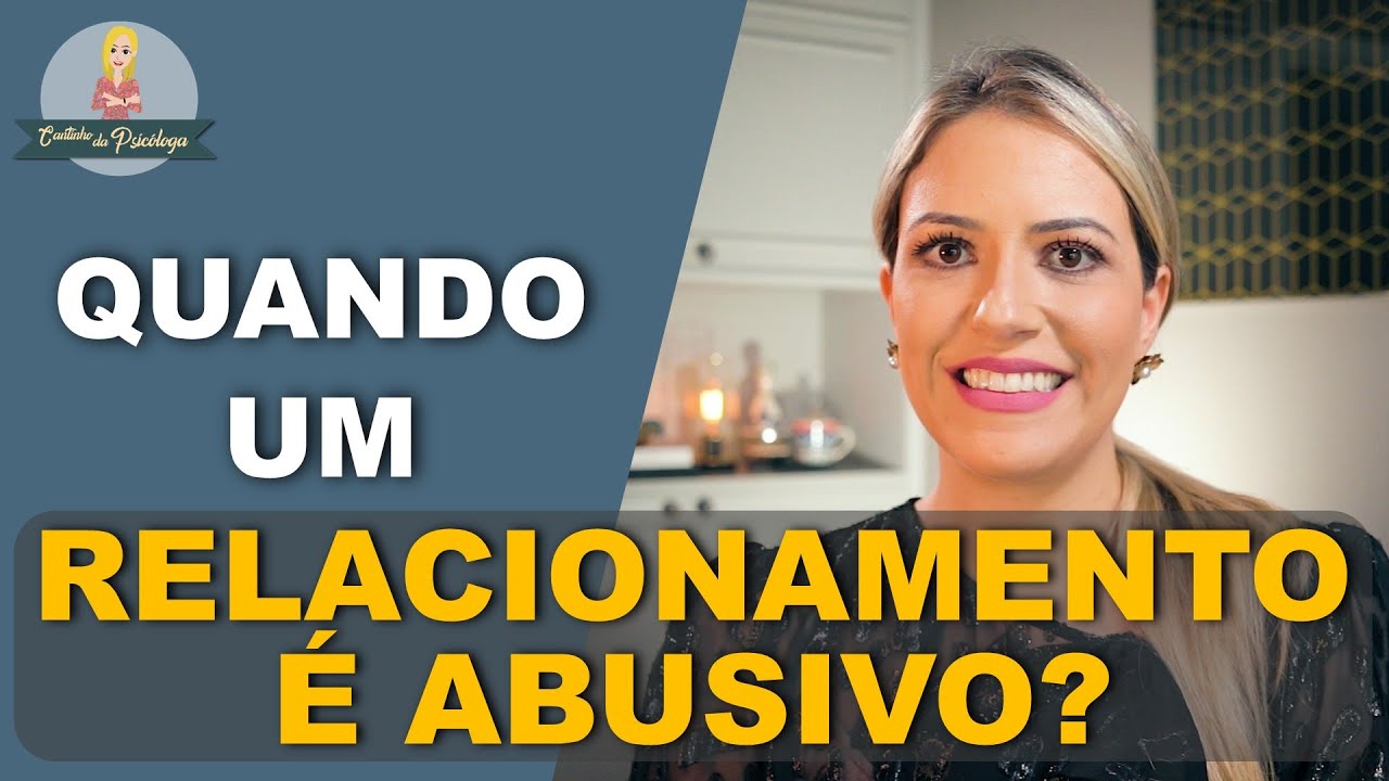 RELACIONAMENTO ABUSIVO: os sinais mais comuns de um relacionamento tóxico e abusivo