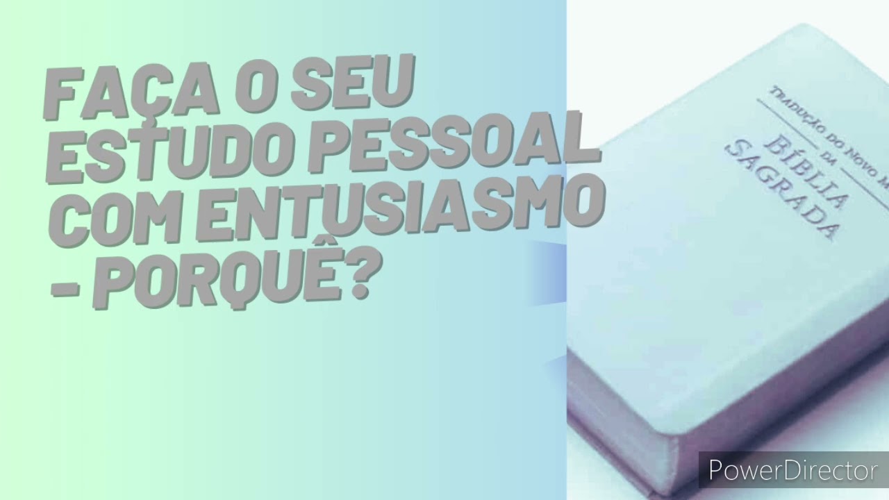 DISCURSO: FAÇA O SEU ESTUDO PESSOAL COM ENTUSIASMO - PORQUÊ?