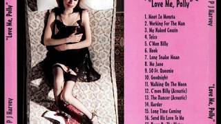 PJ Harvey - Love Me, Polly (full bootleg)