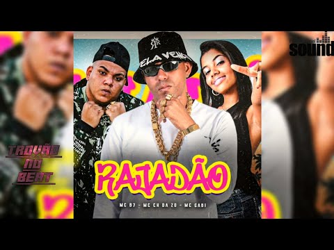 RAJADÃO [REMIX BREGA FUNK] - MC CH DA Z-O - MC GABI - MC B7 (TROVÃO NO BEAT)