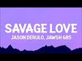Jason Derulo SAVAGE LOVE Lyrics Prod Jawsh 685