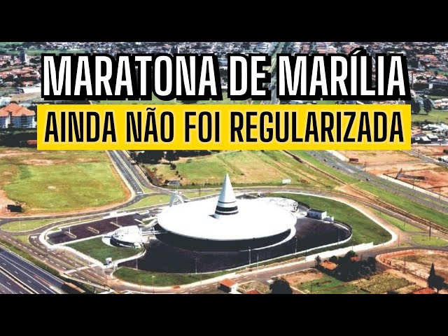MARATONA de MARÍLIA ainda não tem Permit