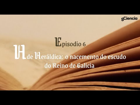Vídeo: H de Heráldica: o nacemento do escudo do Reino de Galicia