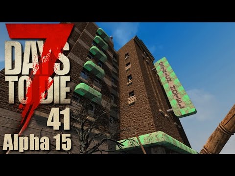 7 Days To Die Alpha 15 #041 Hotelbesuch [Deutsch German Let's Play]
